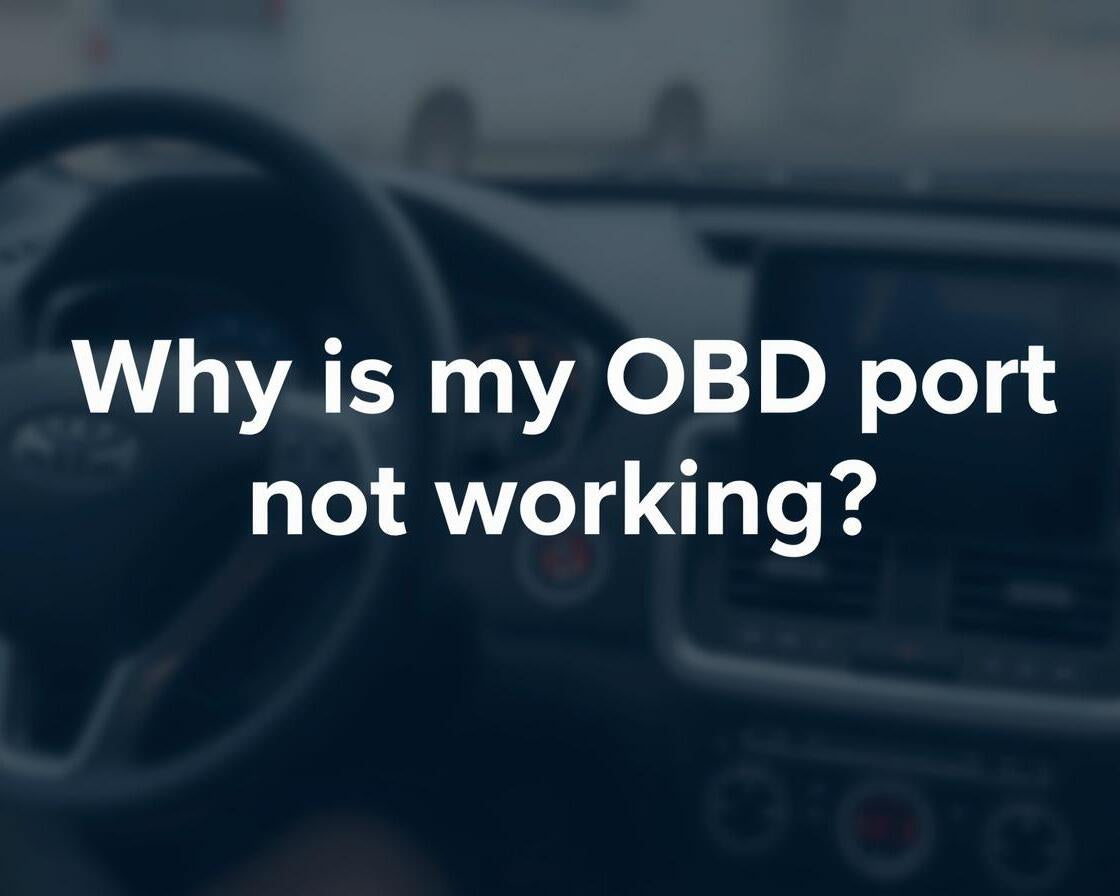 This is a cover image about why my OBD port is not working.